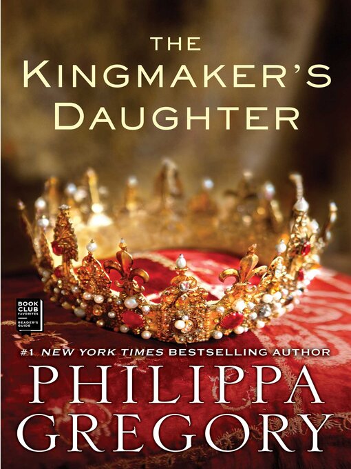 Title details for The Kingmaker's Daughter by Philippa Gregory - Available